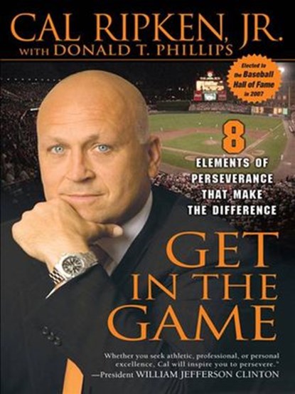 Get in the Game, Donald T. Phillips ; Cal Ripken Jr. - Ebook - 9781440631924