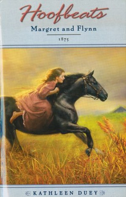 Hoofbeats: Margret and Flynn, 1875, Kathleen Duey - Ebook - 9781440632341