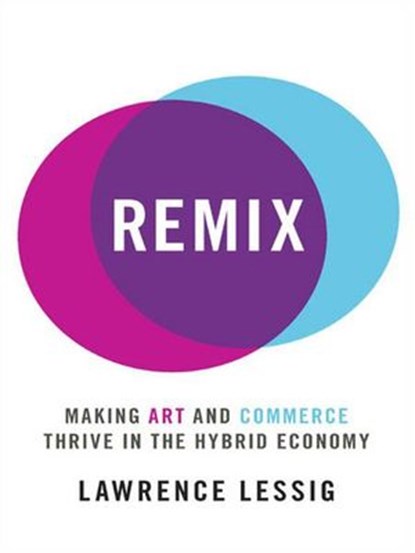 Remix, Lawrence Lessig - Ebook - 9781440634628