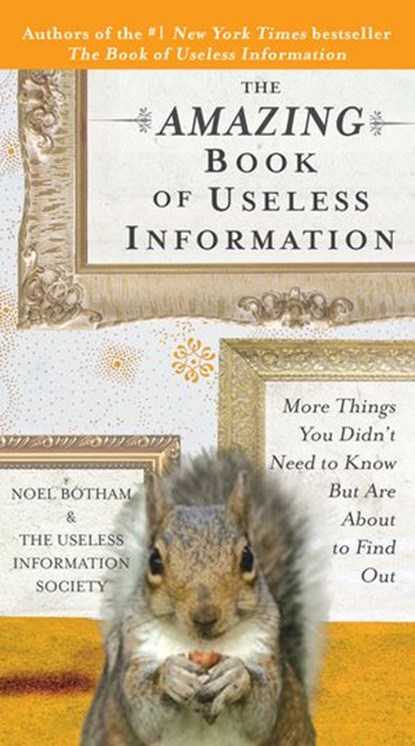 The Amazing Book of Useless Information, Noel Botham - Ebook - 9781440635717