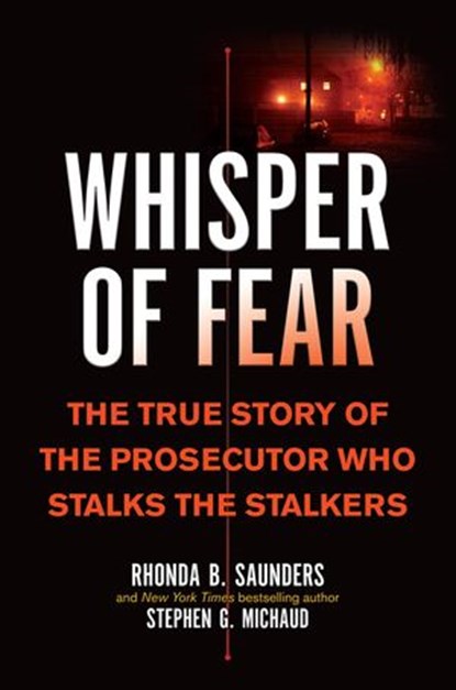 Whisper of Fear, Rhonda B. Saunders ; Stephen G. Michaud - Ebook - 9781440639418