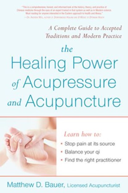 Healing Power Of Acupressure and Acupuncture, Matthew Bauer - Ebook - 9781440649707