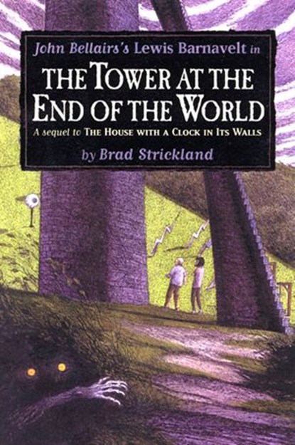 The Tower at the End of the World, Brad Strickland ; John Bellairs - Ebook - 9781440651021