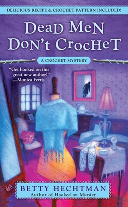 Dead Men Don't Crochet, Betty Hechtman - Ebook - 9781440654985