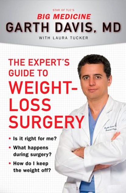 The Expert's Guide to Weight-Loss Surgery, Garth Davis ; Laura Tucker - Ebook - 9781440655043