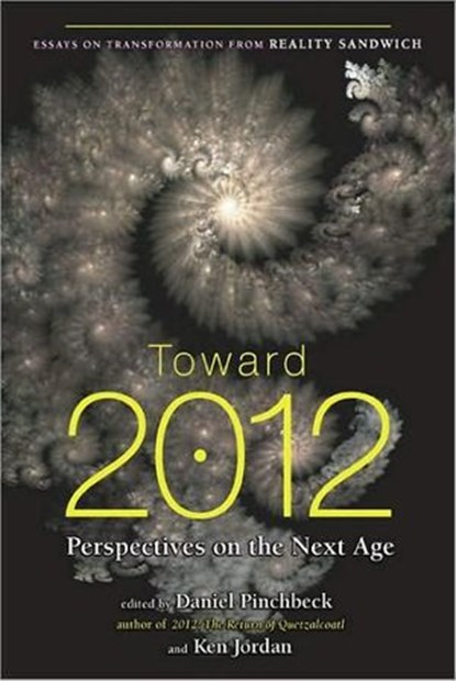 Toward 2012, Daniel Pinchbeck ; Ken Jordan - Ebook - 9781440658990