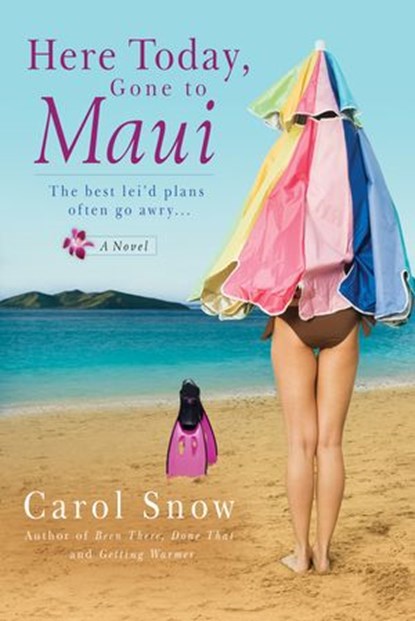 Here Today, Gone to Maui, Carol Snow - Ebook - 9781440660313