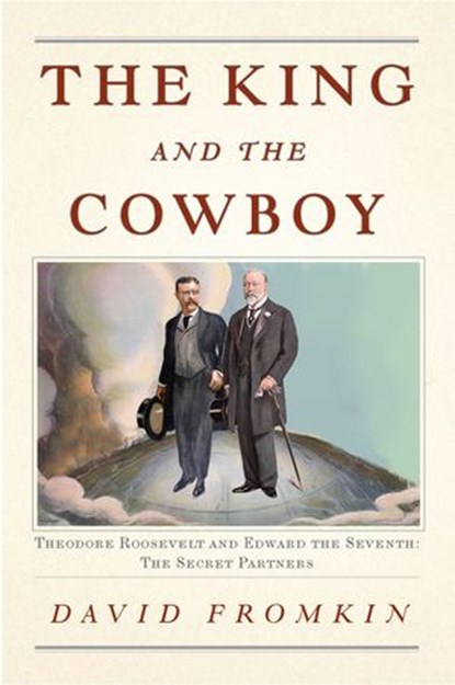 The King and the Cowboy, David Fromkin - Ebook - 9781440662294