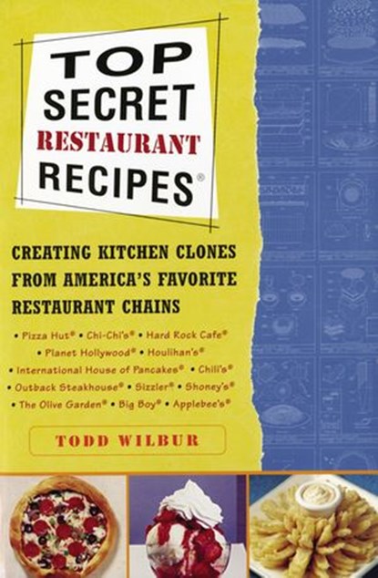 Top Secret Restaurant Recipes, Todd Wilbur - Ebook - 9781440674402