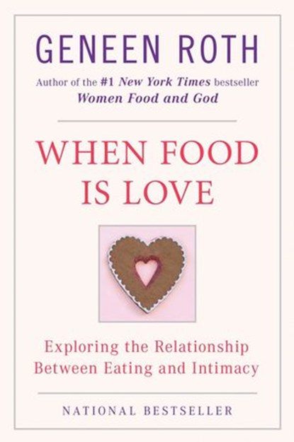 When Food Is Love, Geneen Roth - Ebook - 9781440674457