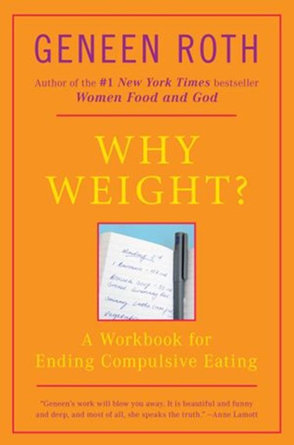 Why Weight?, Geneen Roth - Ebook - 9781440674488
