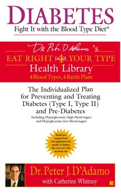 Diabetes: Fight It with the Blood Type Diet, Catherine Whitney ; Dr. Peter J. D'Adamo - Ebook - 9781440684630