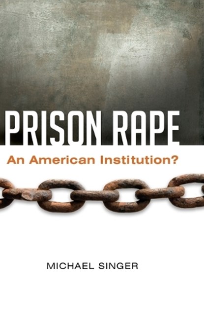 Prison Rape, Michael Singer - Gebonden - 9781440802713