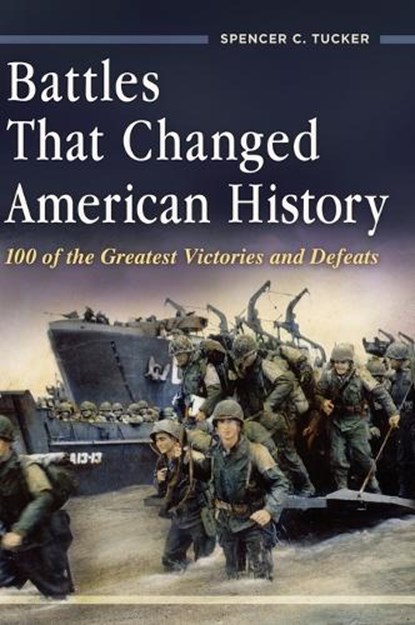 Battles That Changed American History, Spencer C. Tucker - Gebonden - 9781440828614