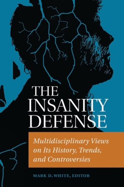 The Insanity Defense, Mark D. White - Gebonden - 9781440831805