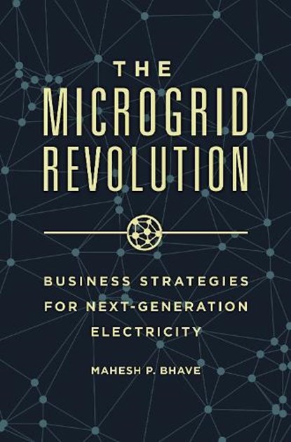 The Microgrid Revolution, Mahesh P. Bhave Ph.D. - Gebonden - 9781440833151