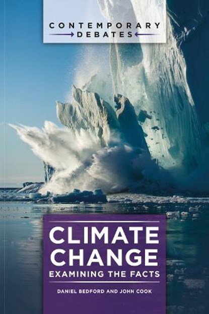 Climate Change, DANIEL (WEBER STATE UNIVERSITY,  USA) Bedford ; John (University of Queensland, Australia) Cook - Gebonden - 9781440835681