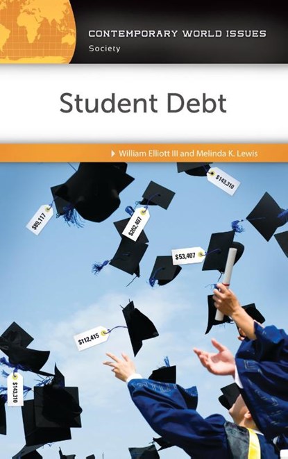 Student Debt, William Elliott III ; Melinda K. Lewis - Gebonden - 9781440844874
