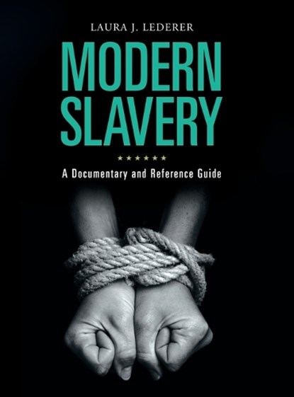 Modern Slavery, Laura J. (Global Centurion Lederer - Gebonden - 9781440844980