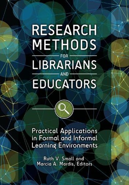 Research Methods for Librarians and Educators, Ruth V. Small Ph.D. ; Marcia A. (Florida State University Mardis - Paperback - 9781440849626