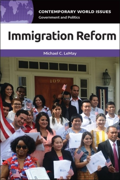 Immigration Reform, Michael C. (California State University-San Bernardino LeMay - Gebonden - 9781440854071