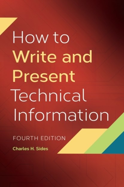 How to Write and Present Technical Information, Charles H. Sides - Paperback - 9781440855078