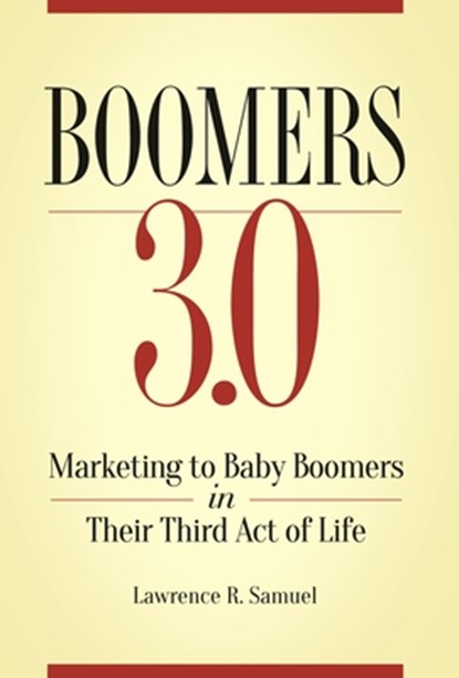 Boomers 3.0, Lawrence R. Samuel - Gebonden - 9781440857225