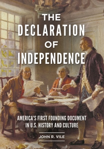 The Declaration of Independence, John R. Vile - Gebonden - 9781440863028