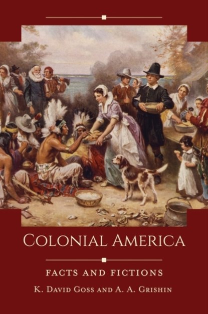 Colonial America, K. DAVID (GORDON COLLEGE,  USA) Goss ; A. A. Grishin - Gebonden - 9781440864261