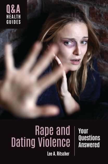 Rape and Dating Violence, LEE A. (CALIFORNIA STATE UNIVERSITY–MONTEREY BAY,  USA) Ritscher - Gebonden - 9781440867675