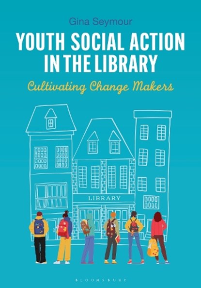 Youth Social Action in the Library, Gina (Islip High School Seymour - Paperback - 9781440870378