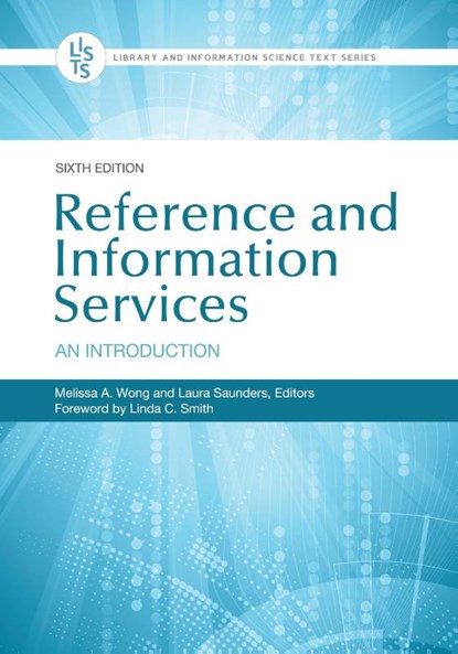 Reference and Information Services, Melissa A. Wong ; Laura Saunders - Paperback - 9781440875045