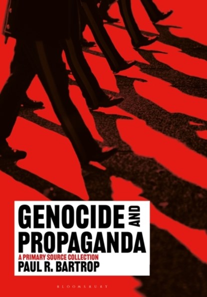 Genocide and Propaganda, Professor Paul R. (Florida Gulf Coast University Bartrop - Gebonden - 9781440876899