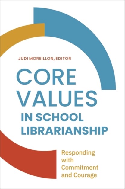 Core Values in School Librarianship, Judi Moreillon - Paperback - 9781440878152