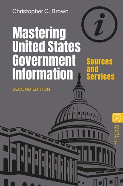 Mastering United States Government Information, Christopher C. (University of Denver Brown - Paperback - 9781440880896