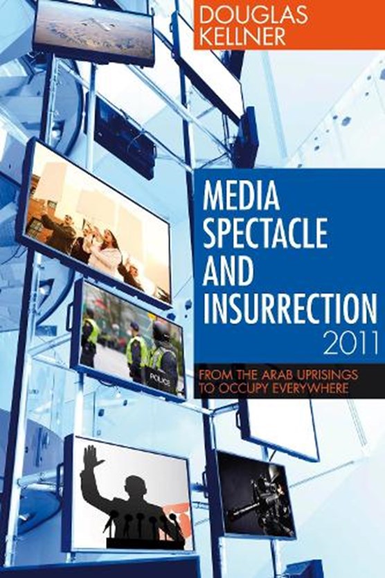 Media Spectacle and Insurrection, 2011