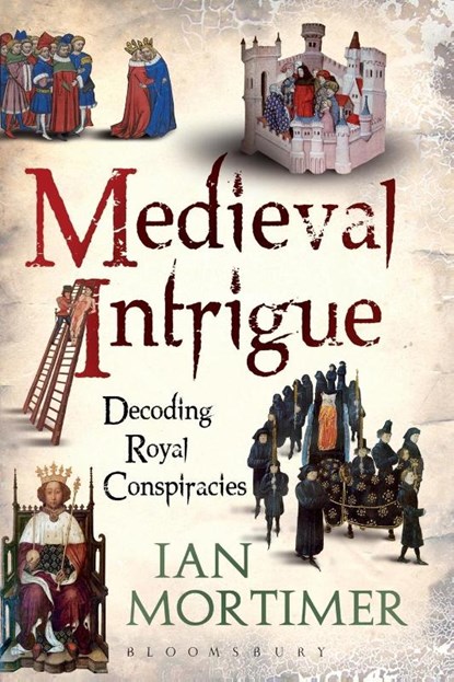 Medieval Intrigue, Dr Ian Mortimer - Paperback - 9781441102690