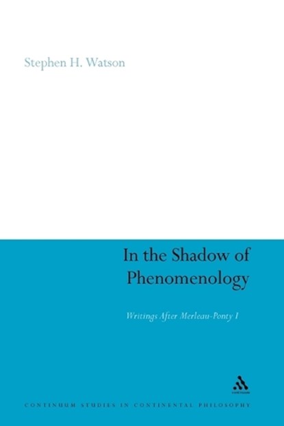 In the Shadow of Phenomenology, Professor Stephen H. Watson - Paperback - 9781441118844