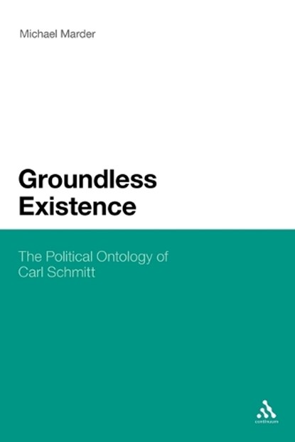 Groundless Existence, Dr. Michael Marder - Paperback - 9781441180001