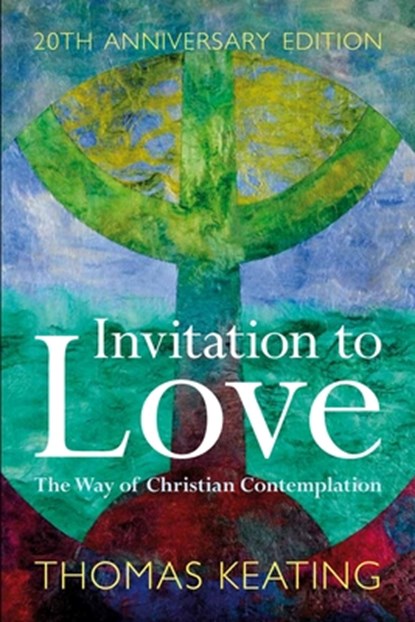 Invitation to Love 20th Anniversary Edition, Father Thomas Keating - Paperback - 9781441187574