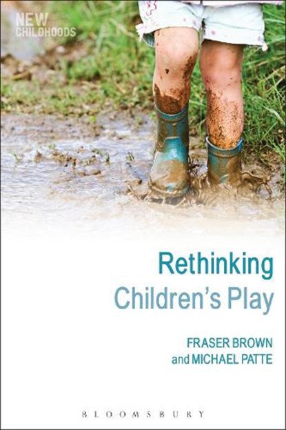Rethinking Children's Play, Dr Fraser Brown ; Dr Michael Patte - Paperback - 9781441194695