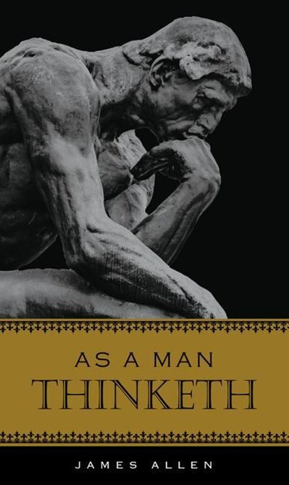 AS A MAN THINKETH, James Allen - Gebonden - 9781441337399