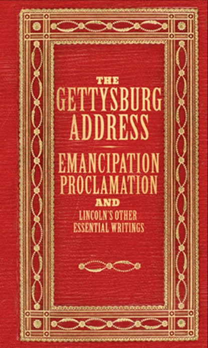 The Gettysburg Address, Emancipation Proclamation, and Lincoln's Other Prominent Writings (Deluxe, Hardbound Edition), niet bekend - Gebonden - 9781441347183