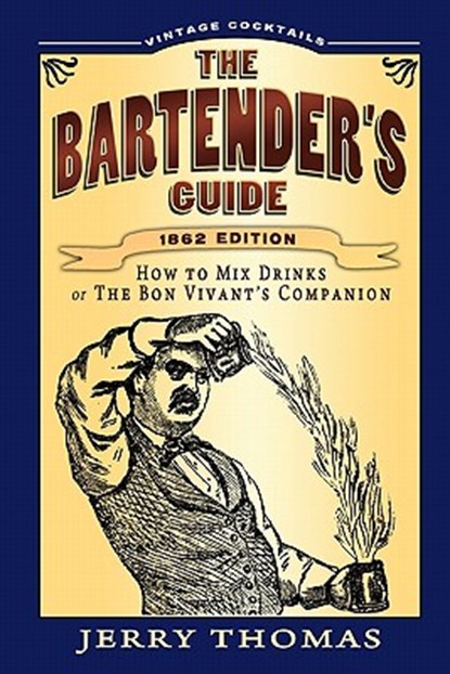 The Bartender's Guide, Jerry Thomas - Paperback - 9781441407993