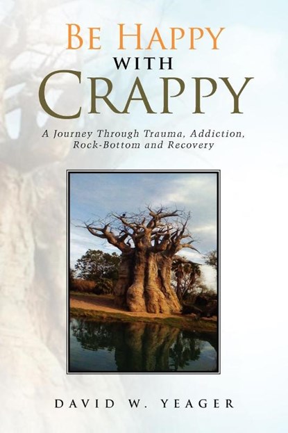 Be Happy with Crappy, David W Yeager - Paperback - 9781441547750