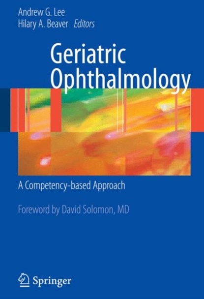 Geriatric Ophthalmology, Andrew G. Lee ; Hilary A. Beaver - Paperback - 9781441900098