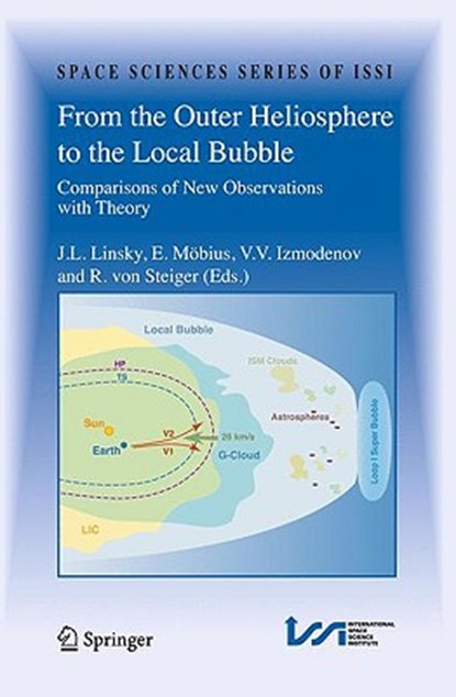 From the Outer Heliosphere to the Local Bubble, J.L. Linsky ; V.V. Izmodenov ; E. Mobius ; Rudolf von Steiger - Gebonden - 9781441902467