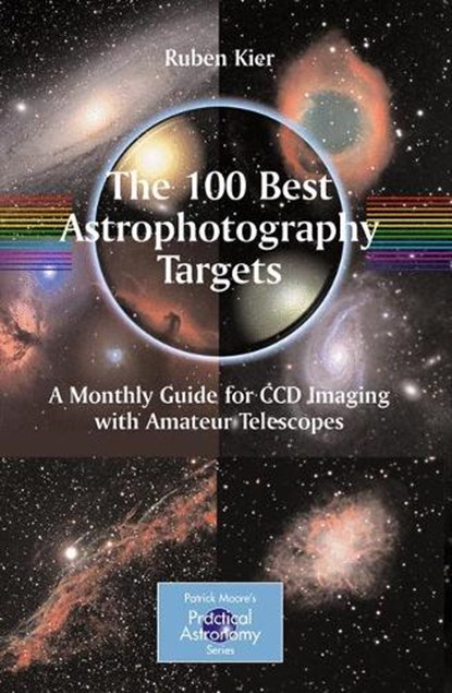 The 100 Best Astrophotography Targets, Ruben Kier - Paperback - 9781441906021