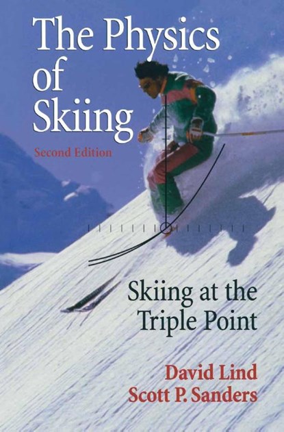 The Physics of Skiing, Scott P. Sanders ; David A. Lind - Paperback - 9781441918345