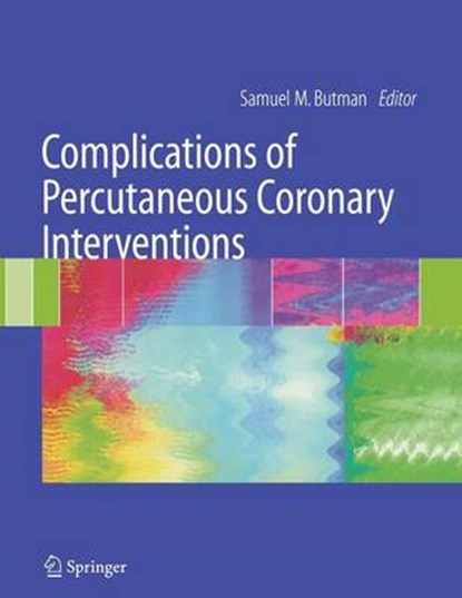 Complications of Percutaneous Coronary Interventions, Samuel M. Butman - Paperback - 9781441920317